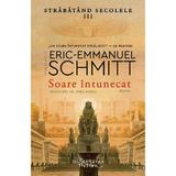 Soare intunecat - Eric-Emmanuel Schmitt, editura Humanitas