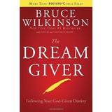 The Dream Giver - Bruce Wilkinson, editura Multnomah Books