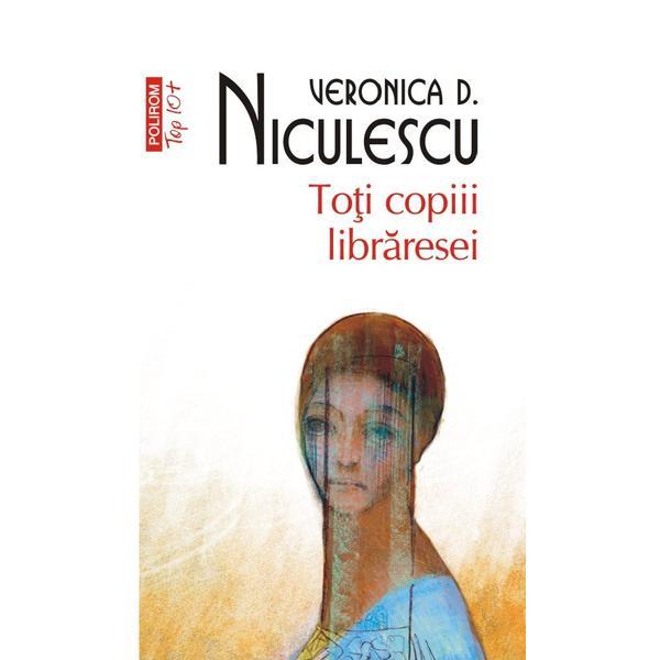 Toti copiii libraresei - Veronica D. Niculescu, editura Polirom