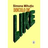 Dincolo de Like - Simona Mihutiu