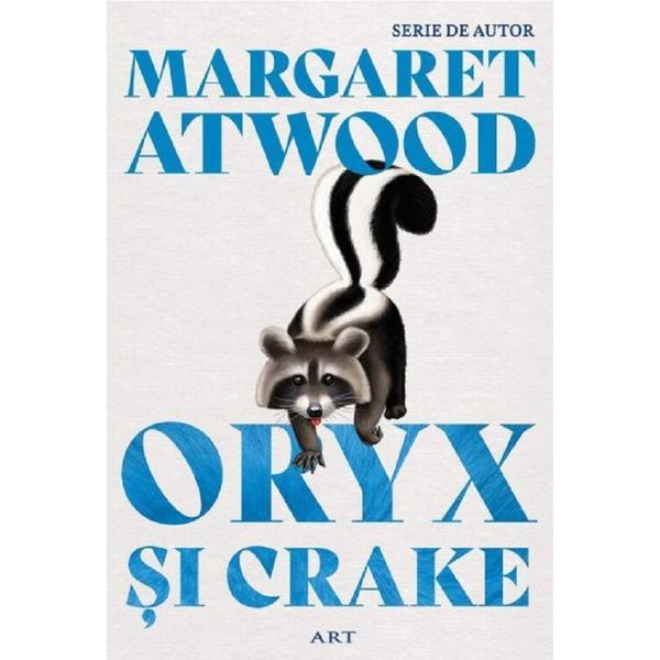 Oryx si Crake - Margaret Atwood, editura Grupul Editorial Art