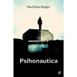 Psihonautica - Paul Doru Mugur, editura Curtea Veche