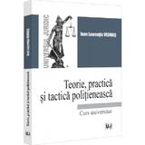 Teorie, practica si tactica politieneasca. Curs universitar - Ioan-Laurentiu Vedinas, editura Universul Juridic