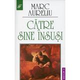 Catre sine insusi - Marc Aureliu, editura Saeculum I.o.