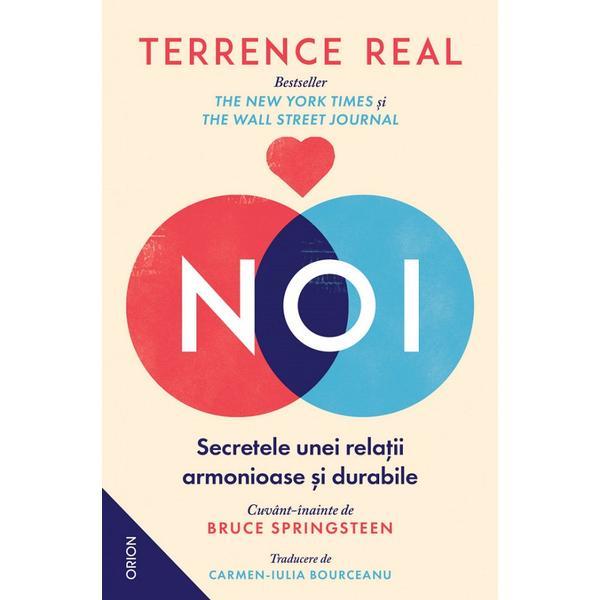 Noi. Secretele unei relatii armonioase si durabile - Terrence Real, editura Nemira