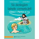 Sa dezlegam tainele comunicarii - Clasa 1 Partea 2 (ABAK2) - Carmen Iordachescu, Luminita Minca, editura Carminis