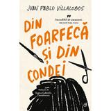 Din foarfeca si din condei - Juan Pablo Villalobos, editura Curtea Veche