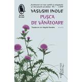 Pusca de vanatoare - Yasushi Inoue, editura Humanitas