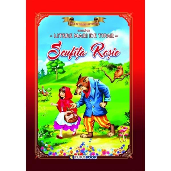 Scufita Rosie - Carte de Colorat cu Povesti Scrisa cu Litere Mari de Tipar, Editura Eurobook