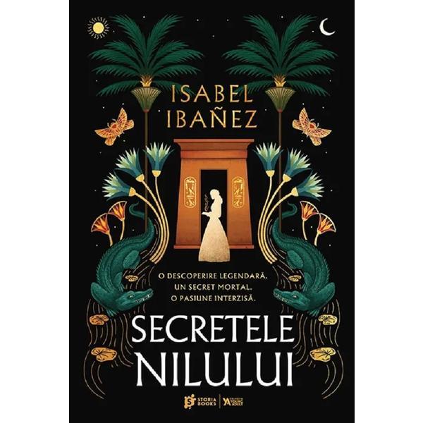 Secretele Nilului - Isabel Ibanez, editura Storia Books