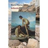 Reflexiile marilor curbe - Marius Marian Solea, editura Vremea