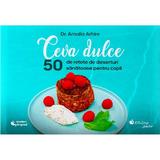 Ceva dulce: 50 de retete de deserturi sanatoase pentru copii editura Readers Do Good autor Amalia Arhire