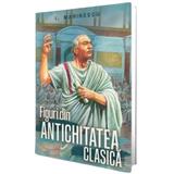 Figuri din Antichitatea clasica editura Paul Editions autor Ioan. M. Marinescu