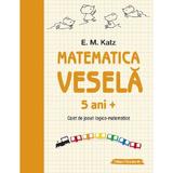 Matematica vesela 5 ani+ Ed.2 - E.M. Katz, editura Paralela 45