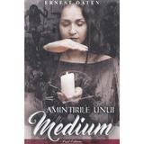 Amintirile unui medium editura Paul Editions autor Ernest Oaten