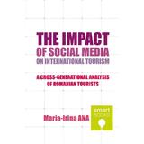 The impact of social media on international tourism - Maria-Irina Ana, editura Tritonic