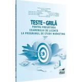 Teste-grila Pregatirea Examenului de Licenta La Programul de Studii Marketing - C. Balaceanu, Editura Pro Universitaria