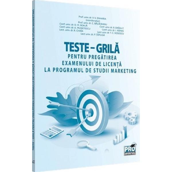 Teste-grila Pregatirea Examenului de Licenta La Programul de Studii Marketing - C. Balaceanu, Editura Pro Universitaria