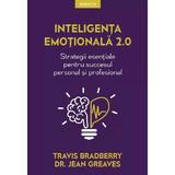 Inteligenta emotionala 2.0. Strategii esentiale - Travis Bradberry, editura Litera