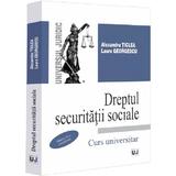 Dreptul Securitatii Sociale. Curs Universitar Ed.10 - Alexandru Ticlea, Laura Georgescu