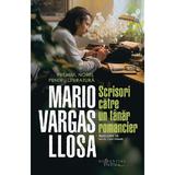 Scrisori Catre Un Tanar Romancier - Mario Vargas Llosa, Editura Humanitas