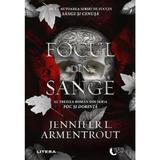 Focul din sange. Seria Foc si dorinta Vol.3 - Jennifer L. Armentrout, editura Litera