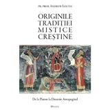 Originile traditiei mistice crestine. De la Platon la Dionisie Areopagitul - Andrew Louth, editura Deisis