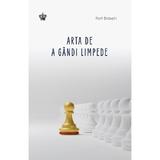 Arta de a gandi limpede - Rolf Dobelli, editura Baroque Books & Arts