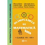 Olimpiadele de matematica - Clasele 7-8 2006 - Mircea Fianu, editura Gil