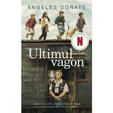 Ultimul vagon - Angeles Donate, editura Rao