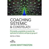 Coaching Sistemic si Constelatii - John Whittington, editura Prestige