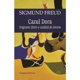 Cazul Dora. Fragment dintr-o analiza de isterie - Sigmund Freud, editura Cartex