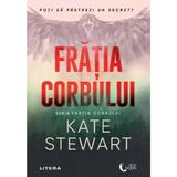 Fratia corbului. Seria Fratia corbului Vol.1 - Kate Stewart, editura Litera