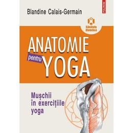 Anatomie pentru yoga - Blandine Calais-Germain, editura Polirom