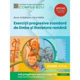 Exercitii progresive standard de limba si literatura romana - Clasa 5 - Anca Gradinaru, Irina Haila, editura Comper