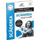 Scaderea. Caiet pentru exersare intensiva - Clasa pregatitoare, editura Gama