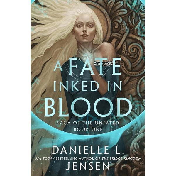 A Fate Inked in Blood. Saga of the Unfated #1 - Danielle L. Jensen, editura Del Rey Books