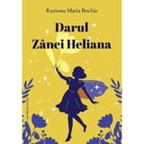 Darul Zanei Heliana - Ramona Maria Bochie, editura Casa Cartii De Stiinta