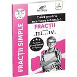 Fractii Cls.3-4. Caiet pentru Exersare Intensiva, Editura Gama