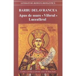 Apus de soare. Viforul. Luceafarul - Barbu Delavrancea, editura Cartex