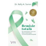 Remisie totala - Kelly A. Turner, editura For You