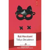 Tokyo Decadence - Ryu Murakami, editura Polirom