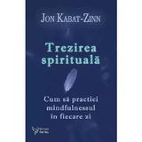 Trezirea spirituala - Jon Kabat-Zinn, editura For You
