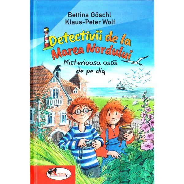 Detectivii de la marea nordului: misterioasa casa de pe dig - bettina goschl, klaus-peter wolf, editura aramis