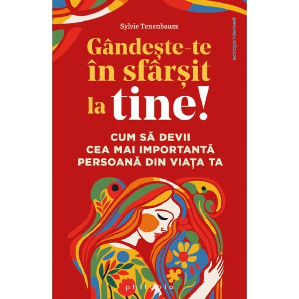 Gandeste-te in sfarsit la tine! - Sylvie Tenenbaum, editura Philobia