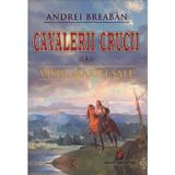 Cavalerii Crucii Vol.3: Visul Mariei Sale - Andrei Breaban, editura Universitara