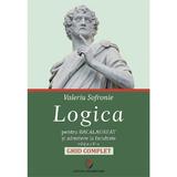 Logica pentru Bacalaureat si admitere la facultate. Ghid complet - Valeriu Sofronie