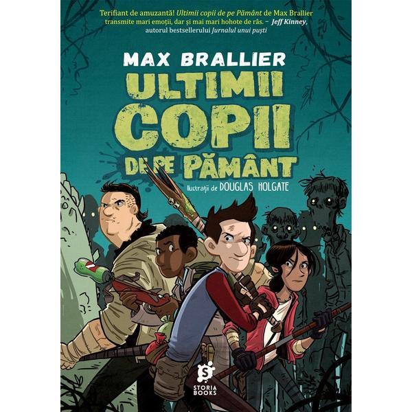 Ultimii Copii De Pe Pamant - Max Brallier, editura Storia