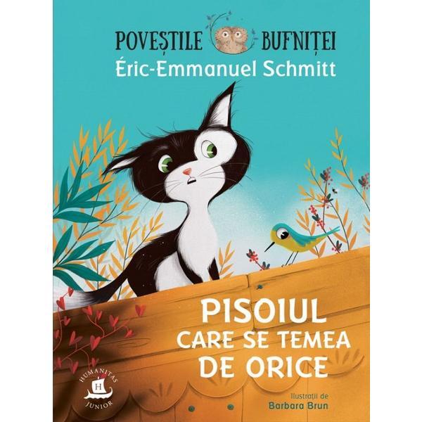 Povestile bufnitei. Pisoiul care se temea de orice - Eric-Emmanuel Schmitt, editura Humanitas
