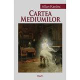 Cartea mediumilor - Allan Kardec